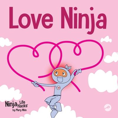 Love Ninja: A Children's Book About Love