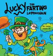 Lucky the Farting Leprechaun: A Funny Kid's Picture Book About a Leprechaun Who Farts and Escapes a Trap, Perfect St. Patrick's Day Gift for Boys an Subscription