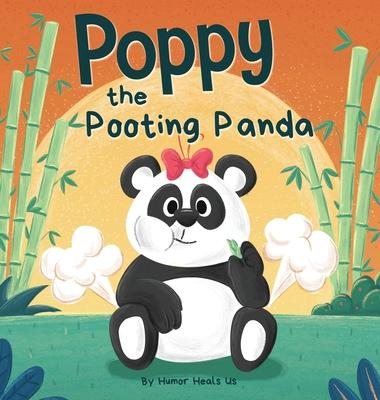 Poppy the Pooting Panda: A Funny Rhyming Read Aloud Story Book About a Panda Bear That Farts