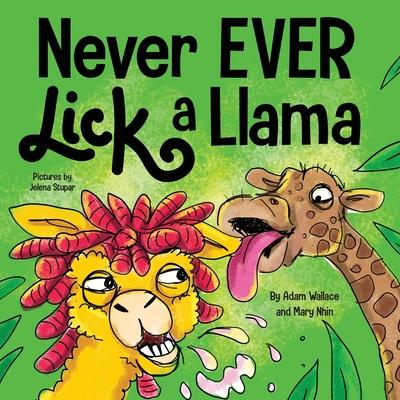 Never EVER Lick a Llama