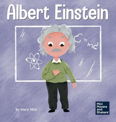 Albert Einstein: A Kid's Book About Thinking and Using Your Imagination