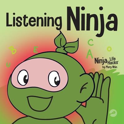 Listening Ninja: A Children's Book About Active Listening and Learning How to Listen