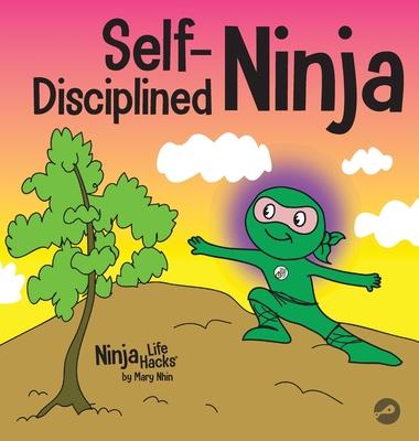 Self-Disciplined Ninja: A Children's Book About Improving Willpower