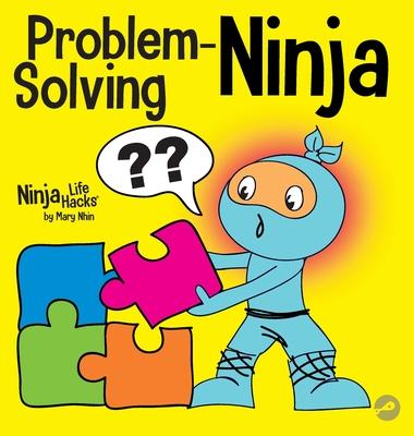 Problem-Solving Ninja: A STEM Book for Kids About Becoming a Problem Solver