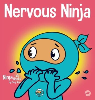 Nervous Ninja: A Social Emotional Book for Kids About Calming Worry and Anxiety