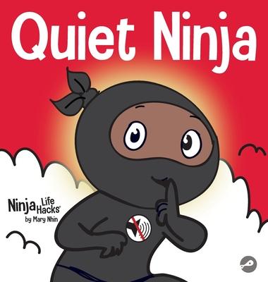 Quiet Ninja: A Children's Book About Learning How Stay Quiet and Calm in Quiet Settings