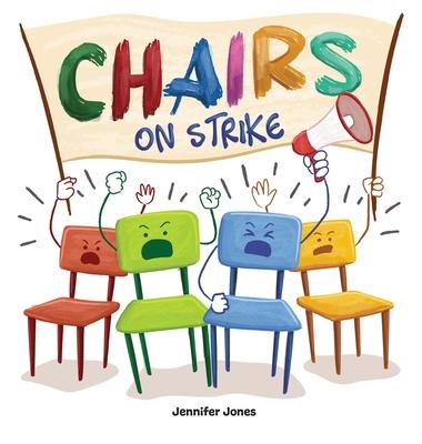 Chairs on Strike: A Funny, Rhyming, Read Aloud Kid's Book For Preschool, Kindergarten, 1st grade, 2nd grade, 3rd grade, 4th grade, or Ea