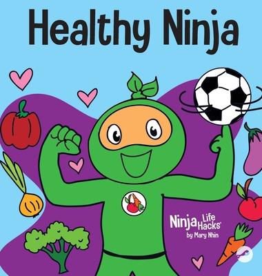 Healthy Ninja: A Children's Book About Mental, Physical, and Social Health