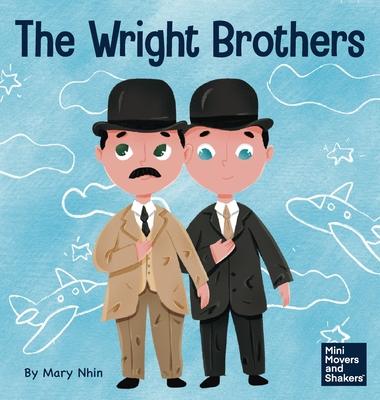 The Wright Brothers: A Kid's Book About Achieving the Impossible