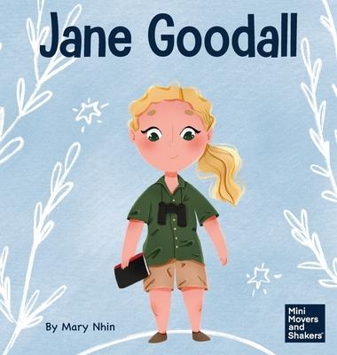 Jane Goodall: A Kid's Book About Conserving the Natural World We All Share