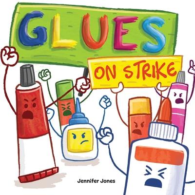 Glues on Strike: A Funny, Rhyming, Read Aloud Kid's Book For Preschool, Kindergarten, 1st grade, 2nd grade, 3rd grade, 4th grade, or Ea