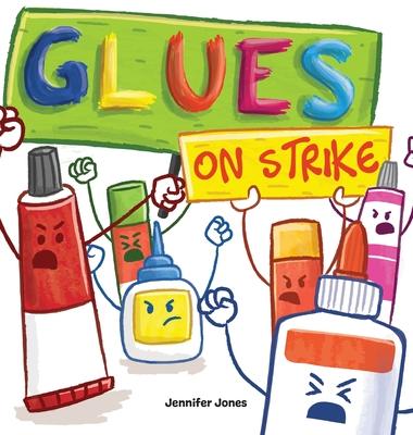 Glues on Strike: A Funny, Rhyming, Read Aloud Kid's Book For Preschool, Kindergarten, 1st grade, 2nd grade, 3rd grade, 4th grade, or Ea