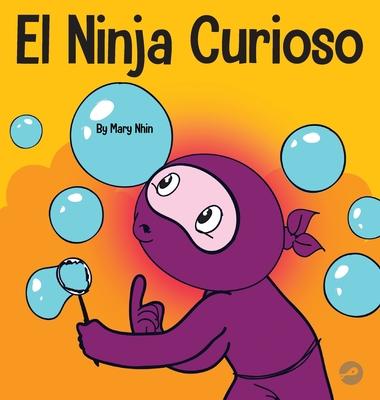 El Ninja Curioso: Un libro de aprendizaje socioemocional para nios sobre cmo combatir el aburrimiento y aprender cosas nuevas Subscription
