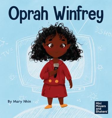 Oprah Winfrey: A Kid's Book About Believing in Yourself