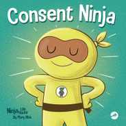 Consent Ninja: A Children's Picture Book about Safety, Boundaries, and Consent Subscription