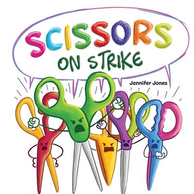 Scissors on Strike: A Funny, Rhyming, Read Aloud Kid's Book About Respect and Kindness for School Supplies