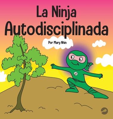 La Ninja Autodisciplinada: Un libro para nios sobre cmo mejorar la fuerza de voluntad Subscription