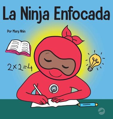 La Ninja Enfocada: Un libro para nios sobre cmo aumentar el enfoque y la concentracin en el hogar y la escuela Subscription