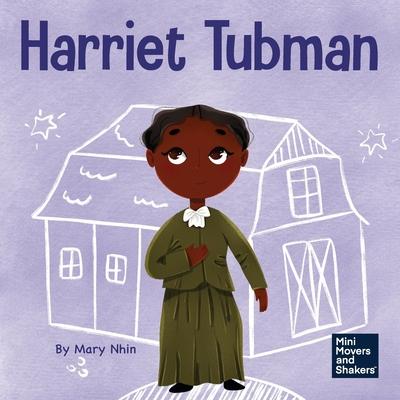 Harriet Tubman: A Kid's Book About Bravery and Courage