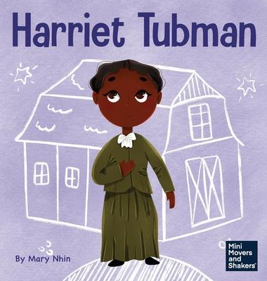 Harriet Tubman: A Kid's Book About Bravery and Courage