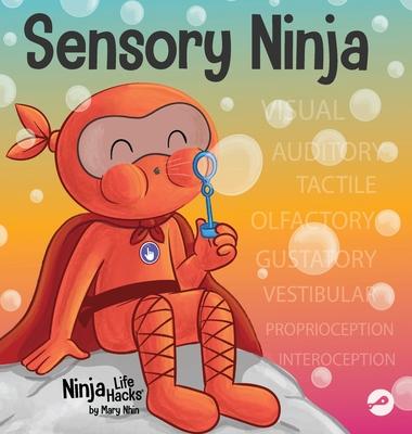 Sensory Ninja: A Children's Book About Sensory Superpowers and SPD, Sensory Processing Disorder