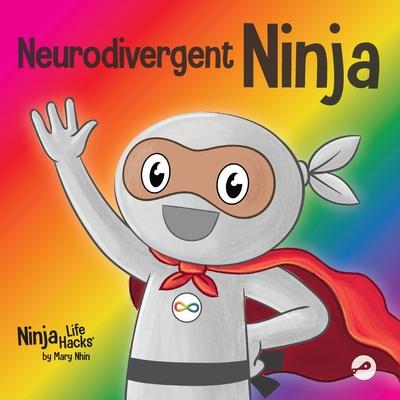 Neurodivergent Ninja: A Children's Book About the Gifts of Neurodiversity