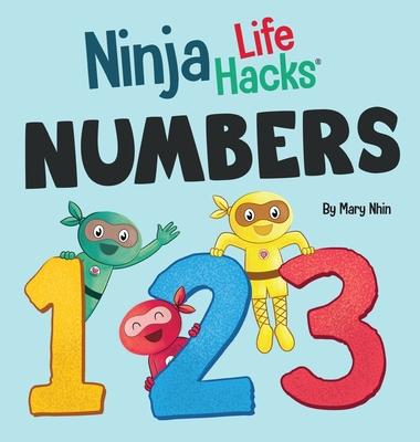 Ninja Life Hacks NUMBERS: Perfect Children's Book for Babies, Toddlers, Preschool About Counting and Numbers