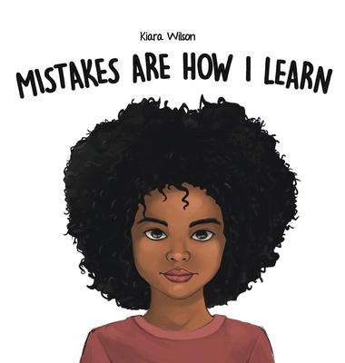 Mistakes Are How I Learn: An Early Reader Rhyming Story Book for Children to Help with Perseverance and Diligence