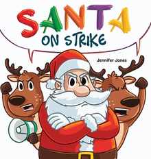 Santa on Strike: A Funny Christmas Rhyming Read Aloud