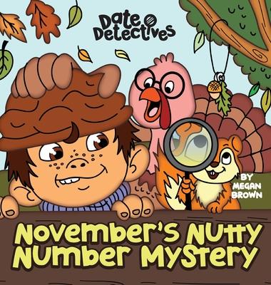 November's Nutty Mystery: A Rhyming Kid's Book on the Month of November, Thanksgiving