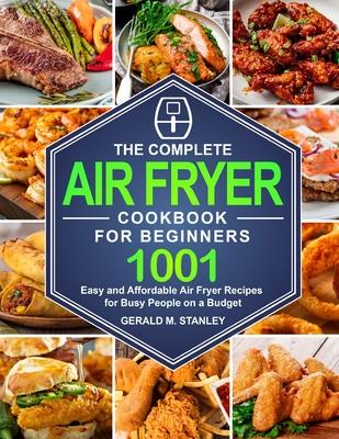 The Complete Air Fryer Cookbook for Beginners: Quick and Easy Mediterranean Diet Recipes for Beginners and Your Whole Family