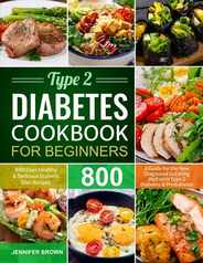 Type 2 Diabetes Cookbook for Beginners: 800 Days Healthy and Delicious Diabetic Diet Recipes A Guide for the New Diagnosed to Eating Well with Type 2 Subscription