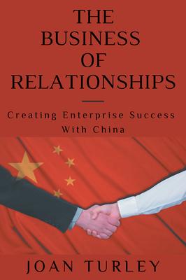 The Business of Relationships: Creating Enterprise Success With China Subscription