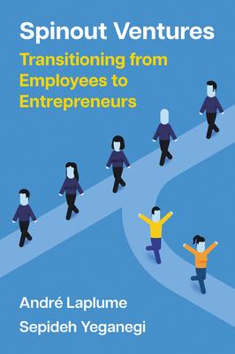 Spinout Ventures: Transitioning from Employees to Entrepreneurs