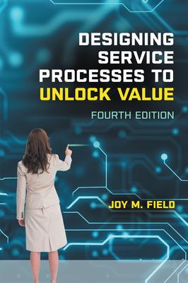 Designing Service Processes to Unlock Value