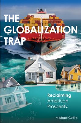 The Globalization Trap: Reclaiming American Prosperity Subscription