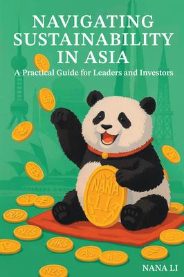 Navigating Sustainability in Asia: A Practical Guide for Leaders and Investors Subscription