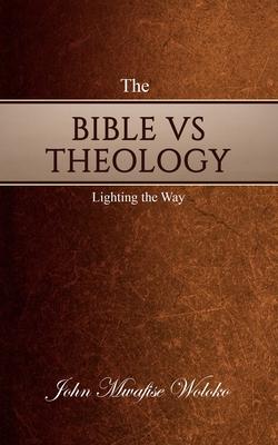 The Bible vs Theology: Lighting the Way