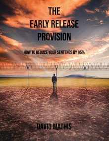 The Early Release Provision: How to Reduce Your Sentence By 95%