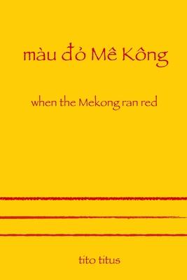 When the Mekong Ran Red