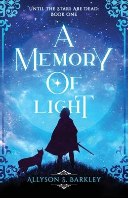 A Memory of Light: Book 1 of the Until the Stars Are Dead Series Subscription