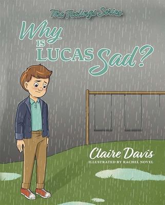 The Feelings Series: Why Is Lucas Sad?