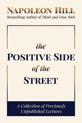 The Positive Side of the Street: A Collection of Previously Unpublished Lectures