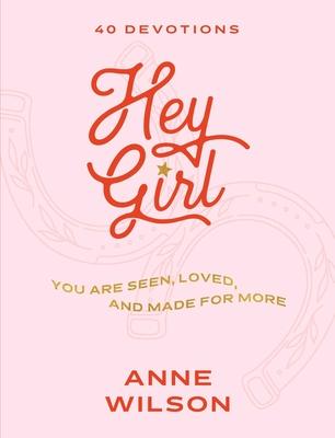 Hey Girl: You Are Seen, Loved, and Made for More--40 Devotions Subscription