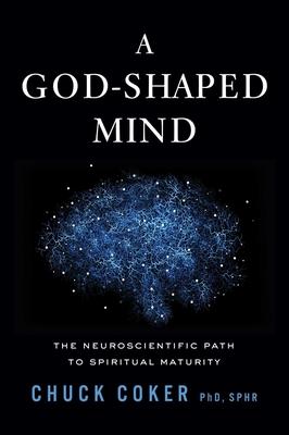 A God-Shaped Mind: The Neuroscientific Path to Spiritual Maturity