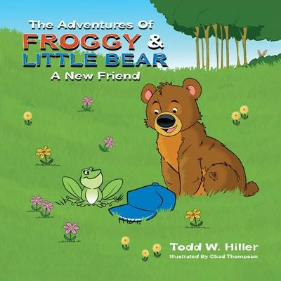 The Adventures of Froggy and Little Bear: A New Friend