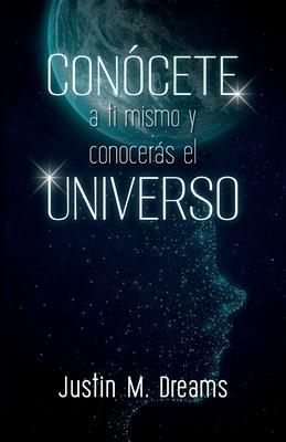 Concete a ti mismo y conocers el universo