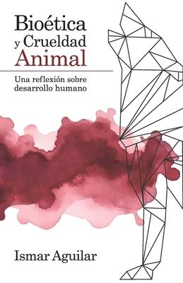 Biotica y Crueldad Animal: Una reflexin sobre desarrollo humano