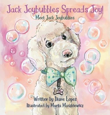 Jack Joybubbles Spreads Joy!: Meet Jack Joybubbles