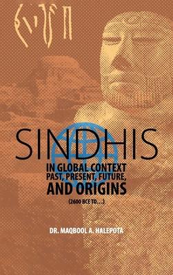 Sindhis in Global Context: Past, Present, Future, and Origins (2600 BCE to...)